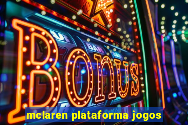 mclaren plataforma jogos
