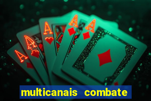 multicanais combate ao vivo