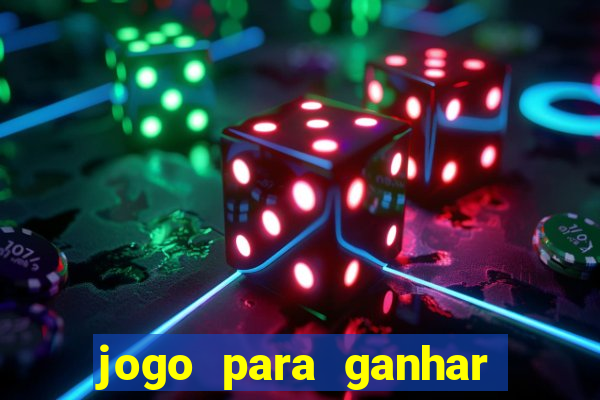 jogo para ganhar dinheiro de verdade sem depositar
