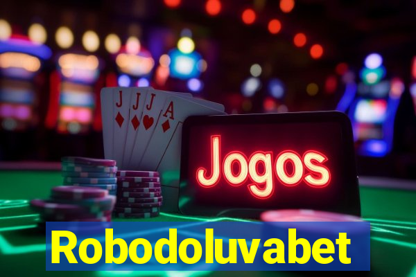 Robodoluvabet