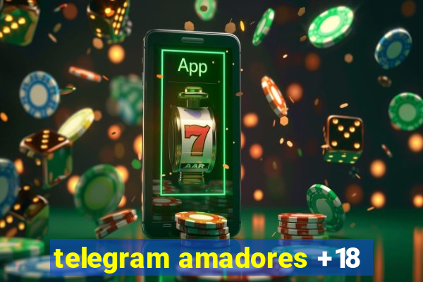 telegram amadores +18