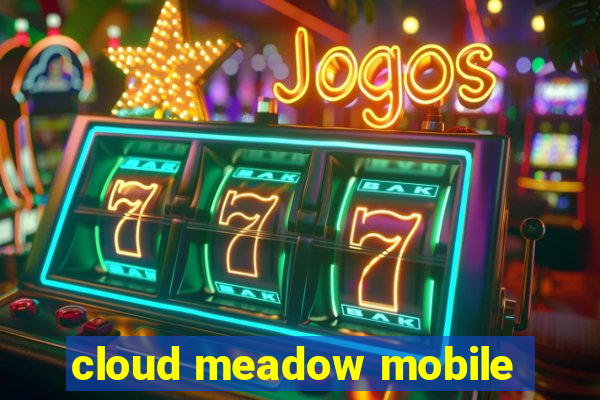 cloud meadow mobile