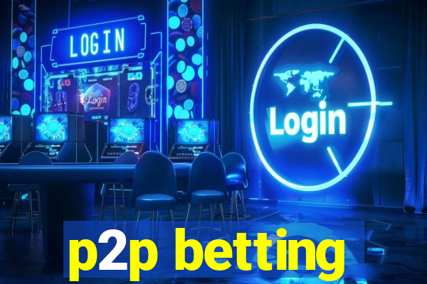 p2p betting