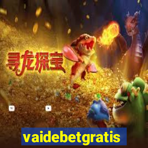 vaidebetgratis