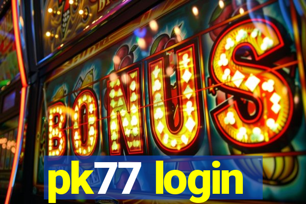 pk77 login