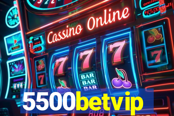 5500betvip