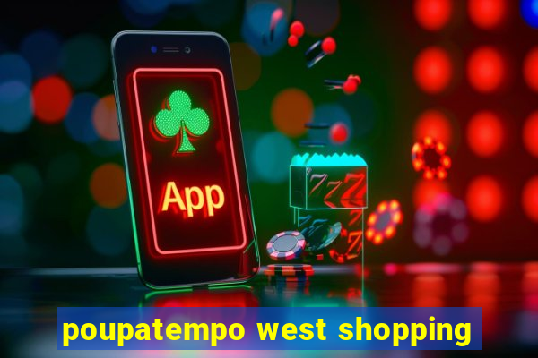poupatempo west shopping