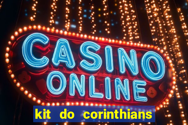 kit do corinthians dls 19