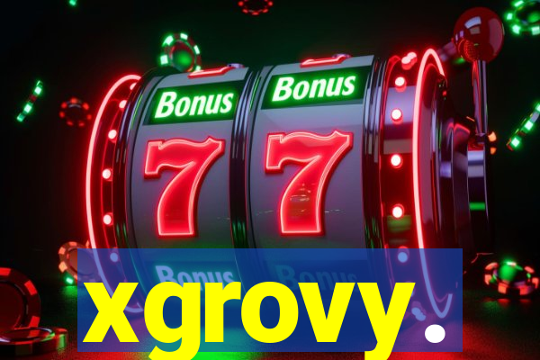 xgrovy.