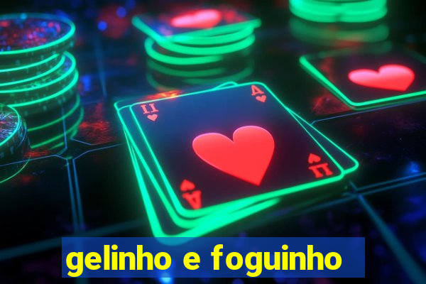 gelinho e foguinho