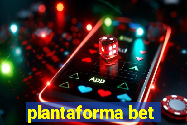 plantaforma bet