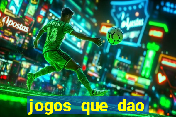 jogos que dao dinheiro ao se cadastrar
