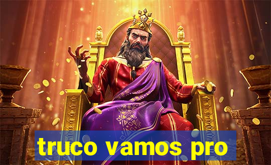 truco vamos pro