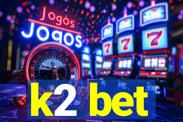 k2 bet