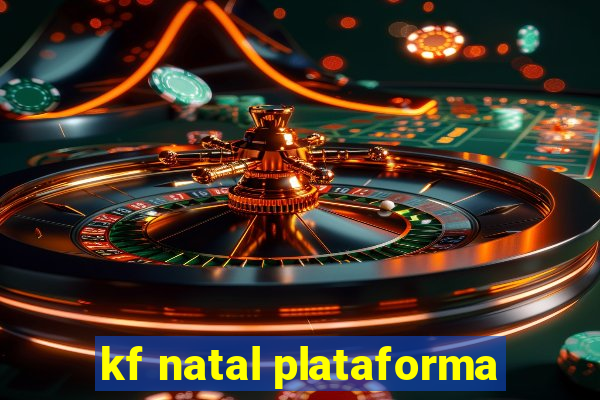 kf natal plataforma