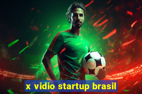 x vidio startup brasil
