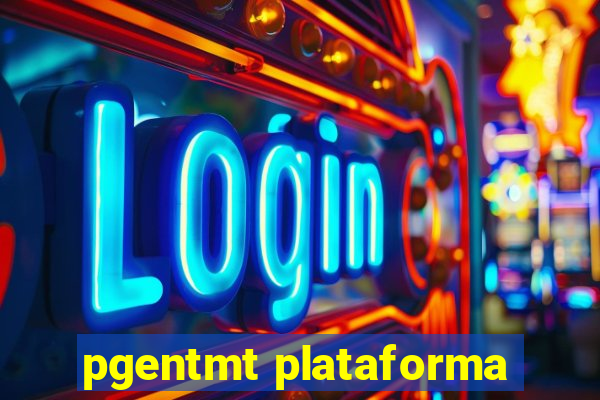 pgentmt plataforma
