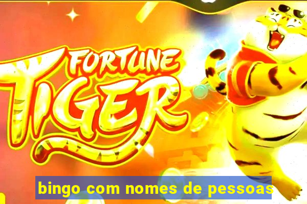 bingo com nomes de pessoas