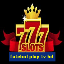 futebol play tv hd