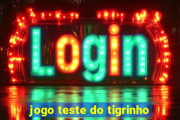 jogo teste do tigrinho
