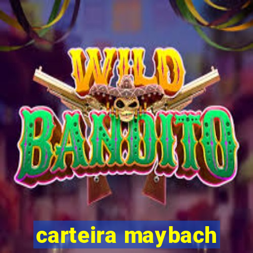 carteira maybach