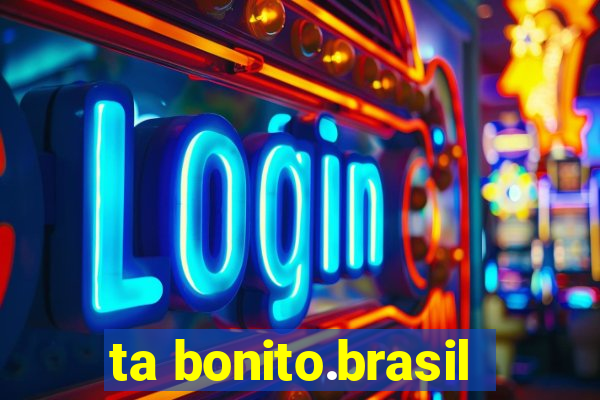 ta bonito.brasil