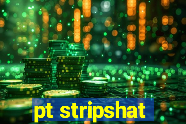pt stripshat