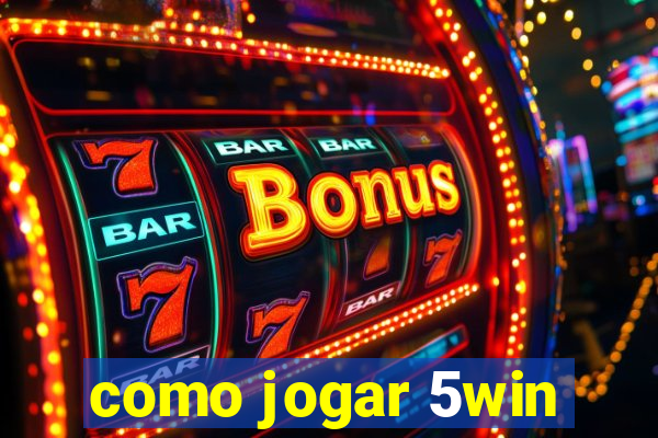 como jogar 5win
