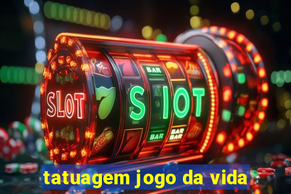 tatuagem jogo da vida