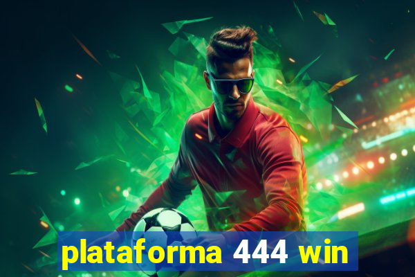 plataforma 444 win