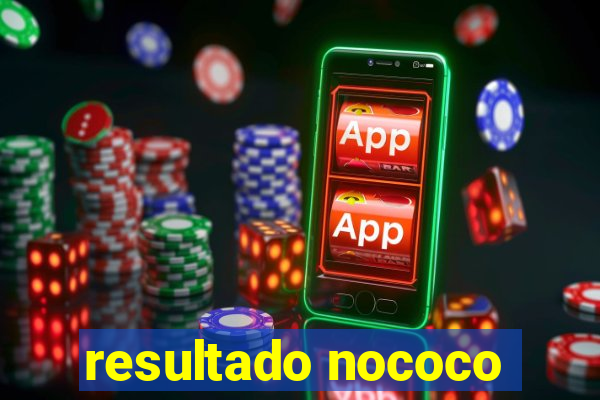 resultado nococo
