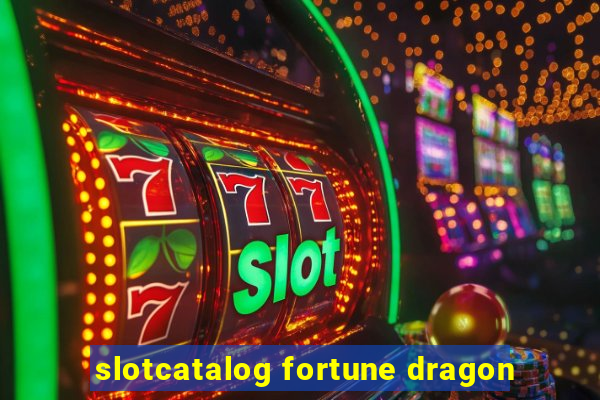 slotcatalog fortune dragon