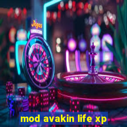 mod avakin life xp