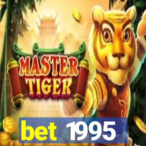 bet 1995
