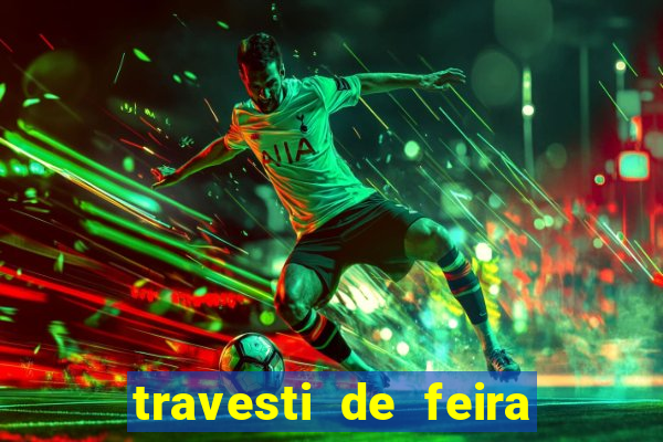 travesti de feira de santana