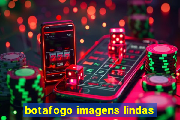 botafogo imagens lindas