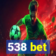 538 bet