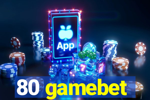80 gamebet