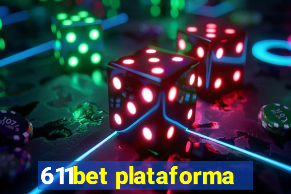 611bet plataforma