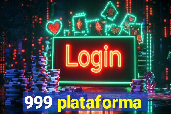 999 plataforma