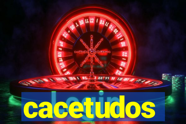 cacetudos