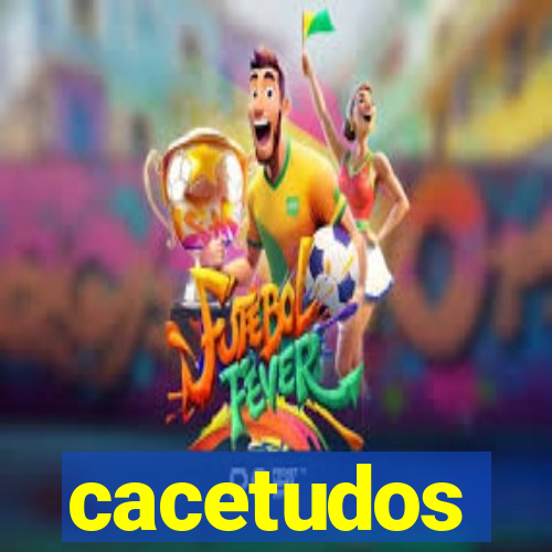 cacetudos