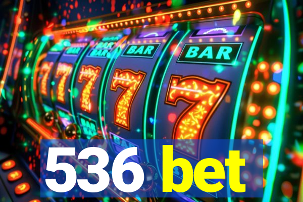 536 bet