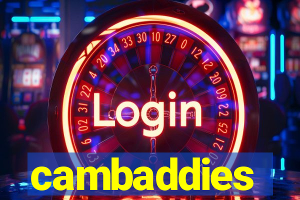 cambaddies