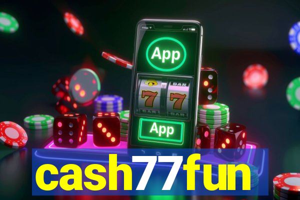 cash77fun