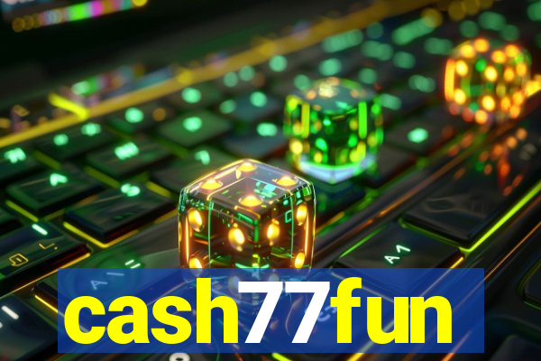 cash77fun