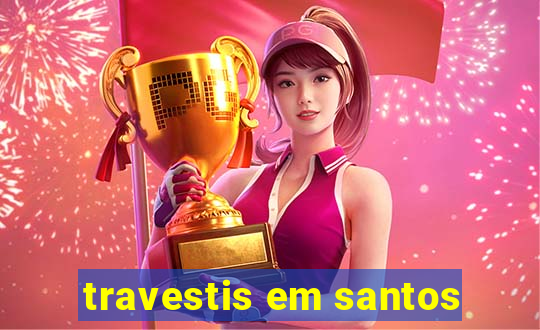 travestis em santos