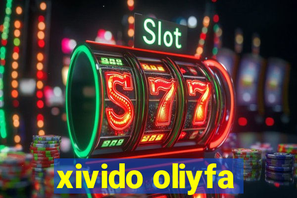 xivido oliyfa