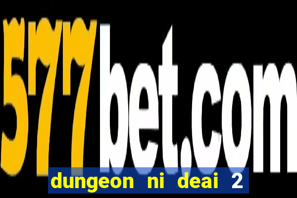 dungeon ni deai 2 temporada dublado data de lan amento