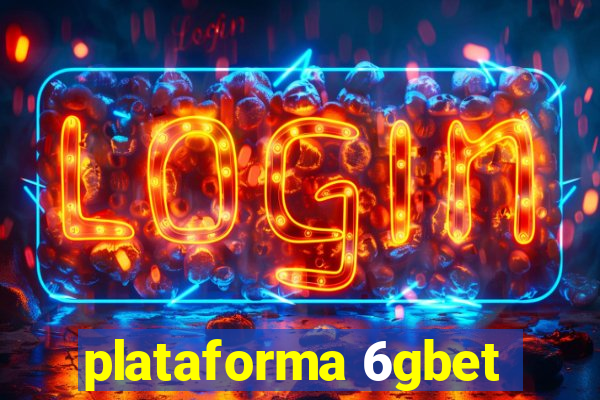 plataforma 6gbet